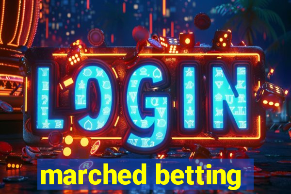 marched betting