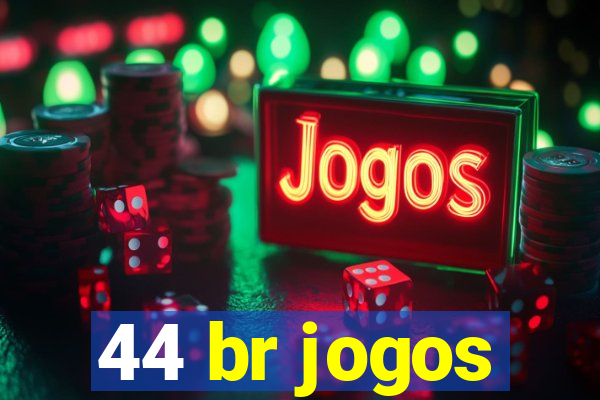 44 br jogos