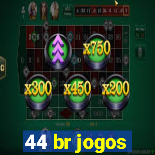 44 br jogos