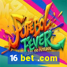 16 bet .com