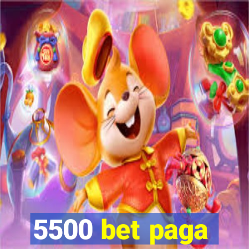 5500 bet paga