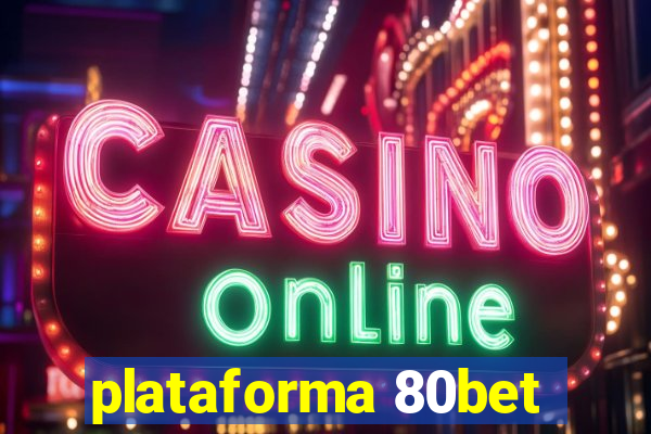 plataforma 80bet