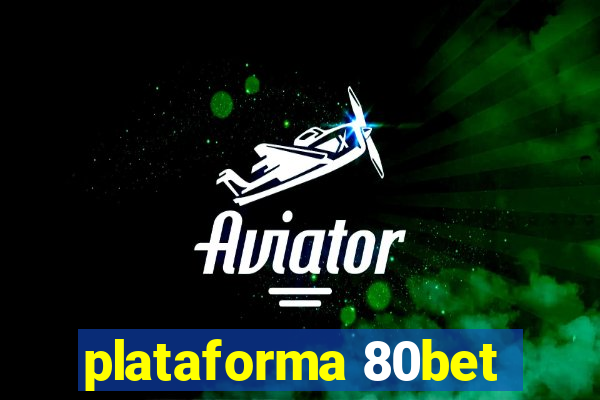 plataforma 80bet