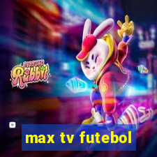 max tv futebol