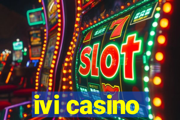 ivi casino