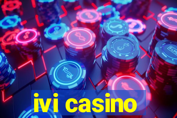 ivi casino