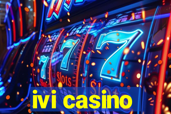 ivi casino