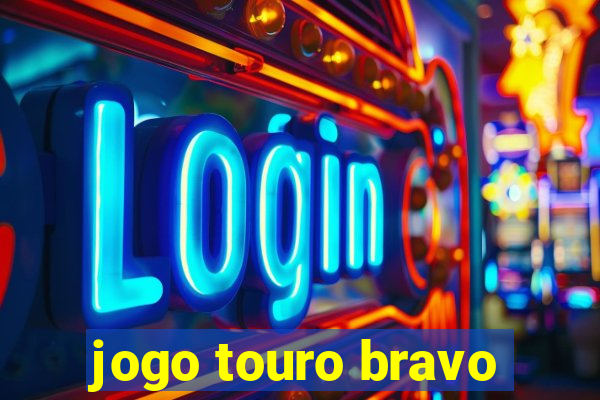 jogo touro bravo