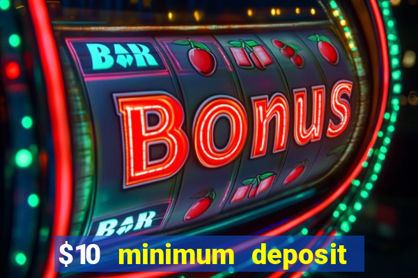 $10 minimum deposit casino australia 2020