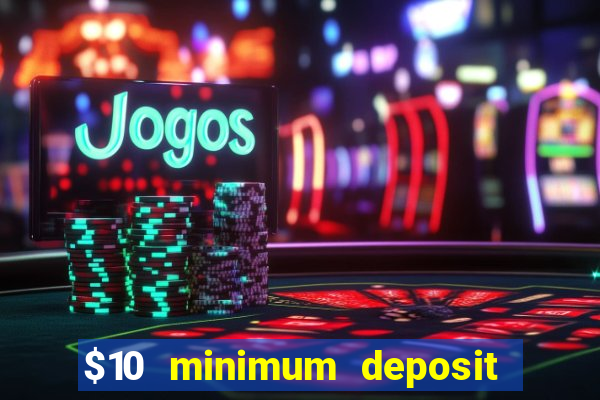 $10 minimum deposit casino australia 2020