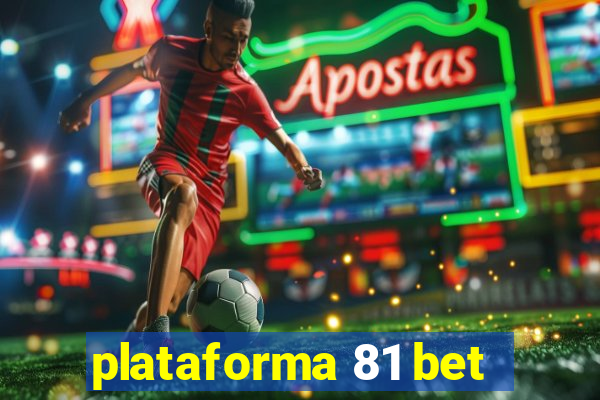 plataforma 81 bet