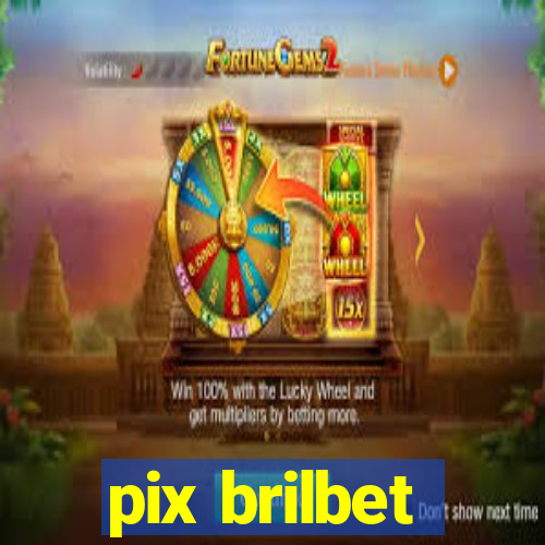 pix brilbet