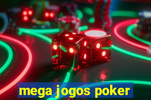 mega jogos poker