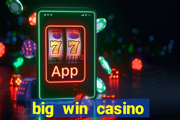 big win casino online real money