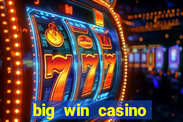 big win casino online real money