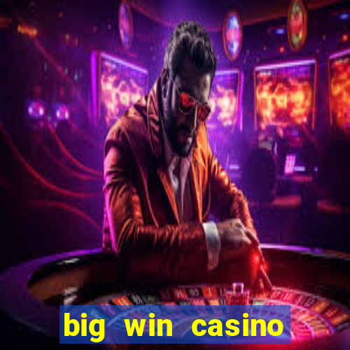 big win casino online real money