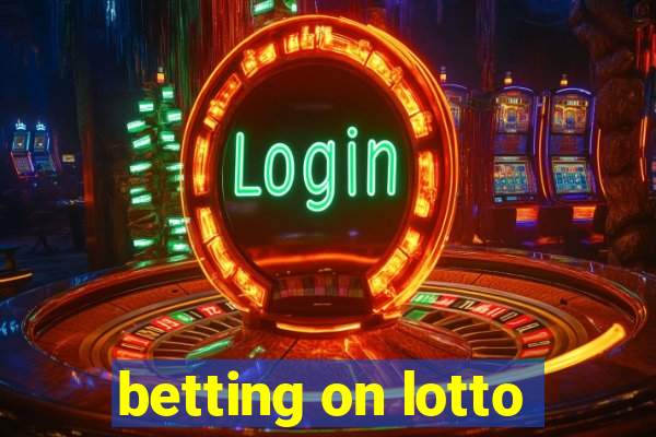 betting on lotto