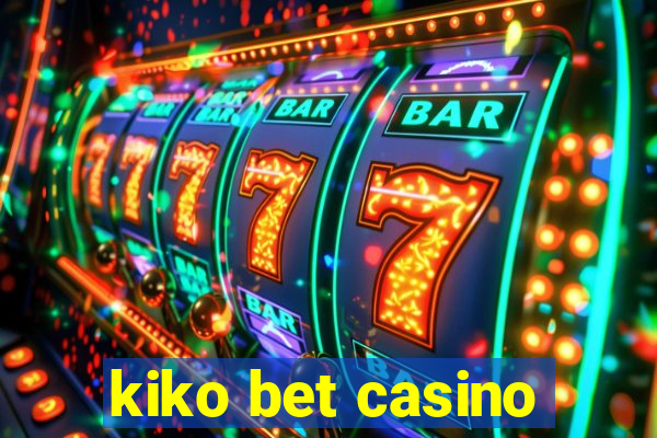 kiko bet casino