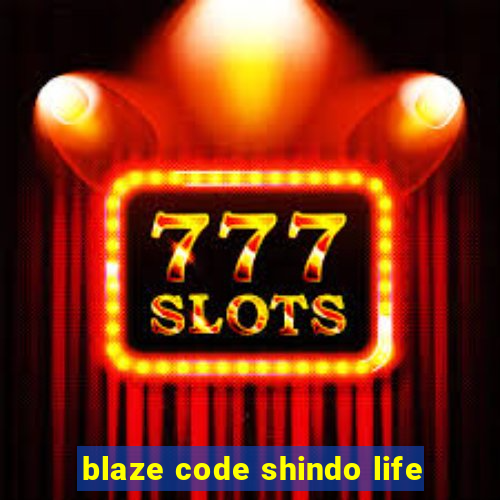 blaze code shindo life