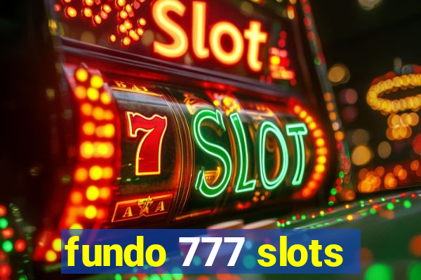 fundo 777 slots