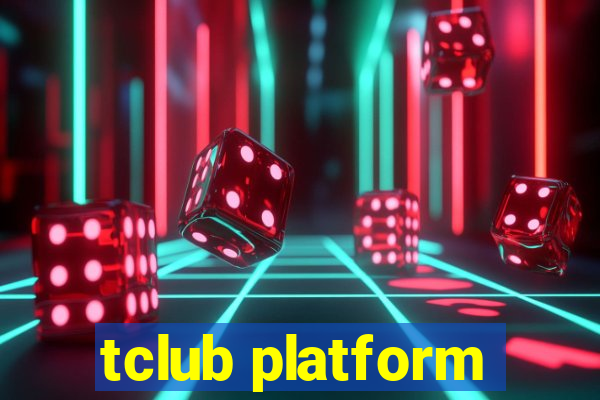 tclub platform