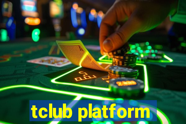 tclub platform