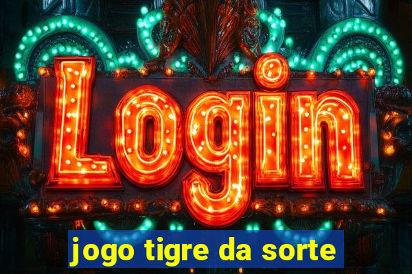 jogo tigre da sorte