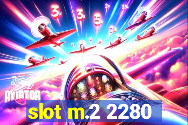 slot m.2 2280