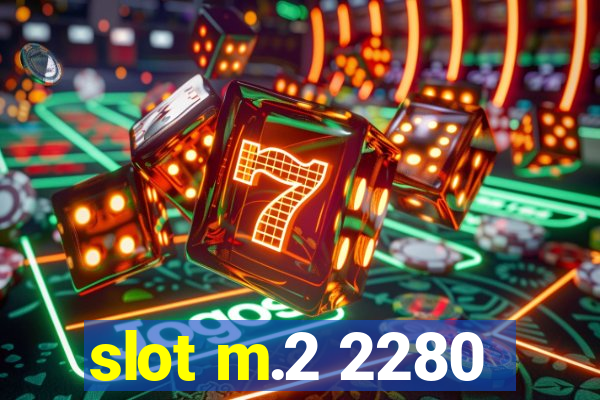 slot m.2 2280