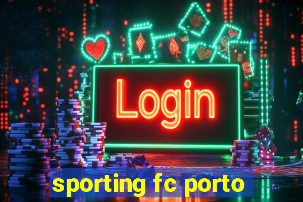 sporting fc porto