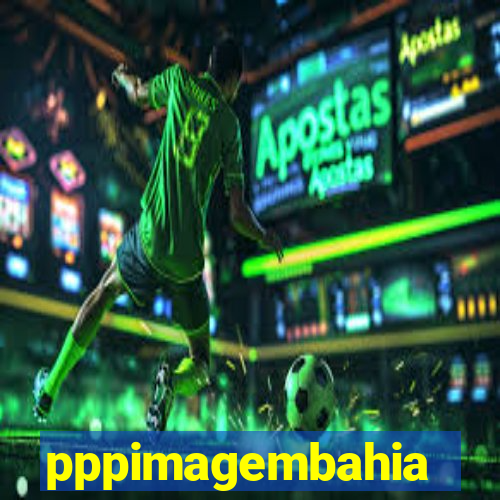 pppimagembahia