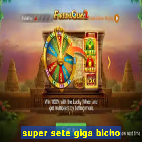 super sete giga bicho