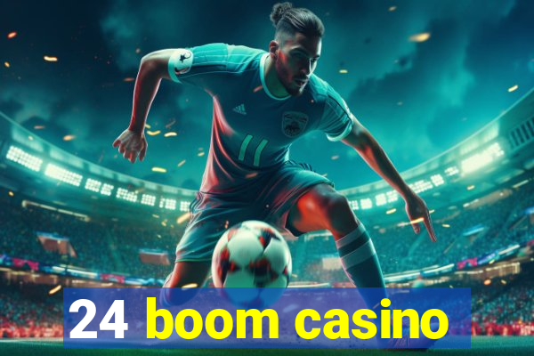 24 boom casino