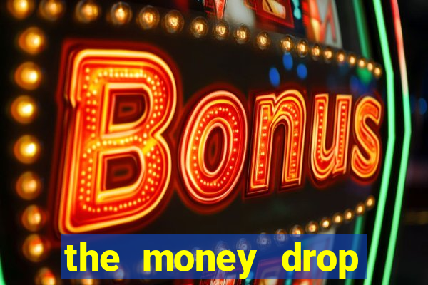 the money drop live casino