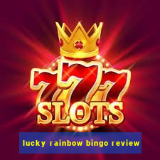 lucky rainbow bingo review