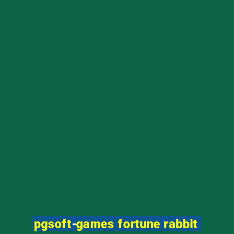 pgsoft-games fortune rabbit