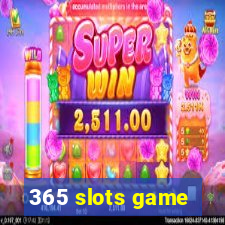 365 slots game