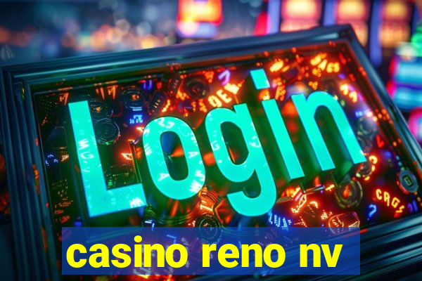 casino reno nv