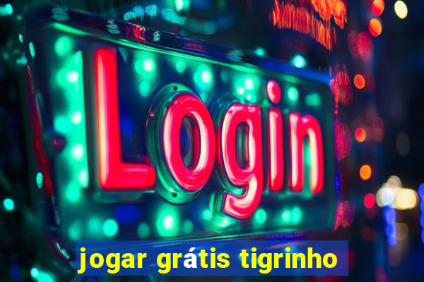 jogar grátis tigrinho