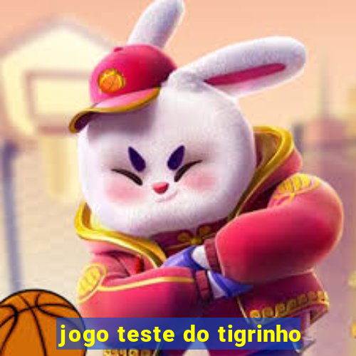 jogo teste do tigrinho