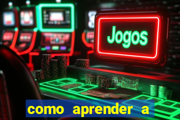 como aprender a jogar cassino online