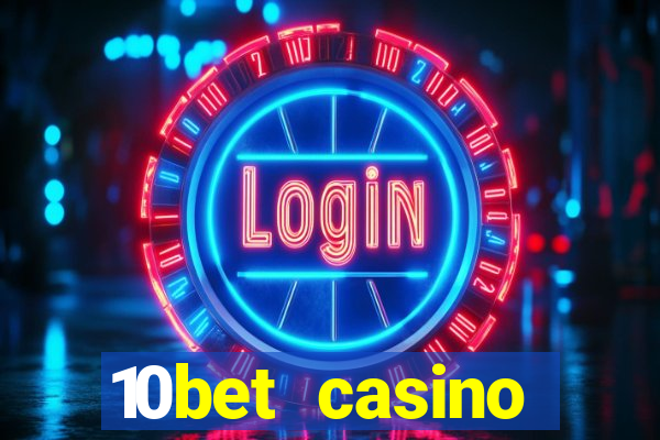 10bet casino welcome bonus