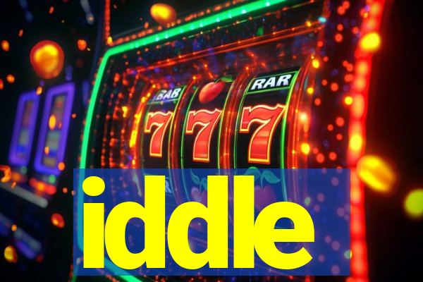 iddle