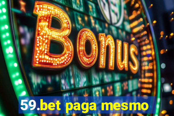 59.bet paga mesmo