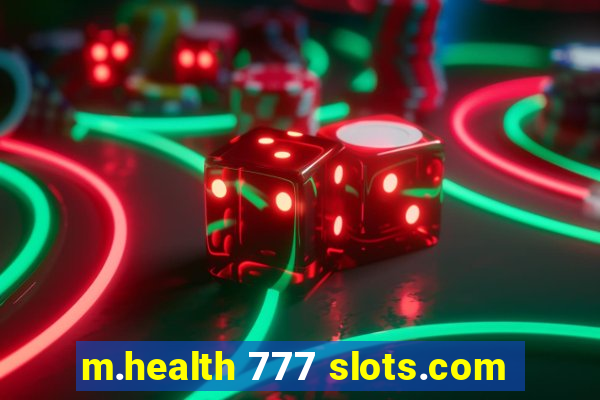 m.health 777 slots.com