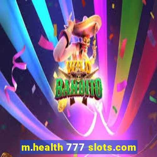 m.health 777 slots.com