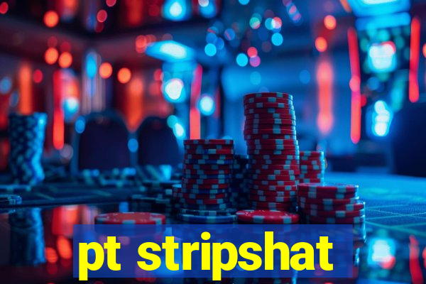 pt stripshat