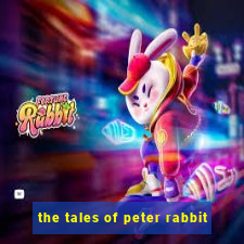 the tales of peter rabbit