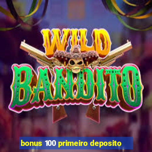 bonus 100 primeiro deposito