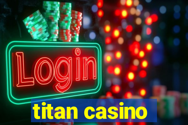 titan casino